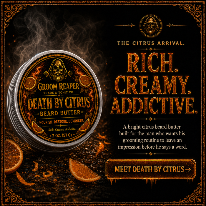 Death By Citrus Beard Butter – The Citrus Arrival – rich creamy addictive – a bright citrus beard butter built for the man who wants his grooming routine to leave an impression before he says a word – 2 oz Groom Reaper Trade & Tonic Co.