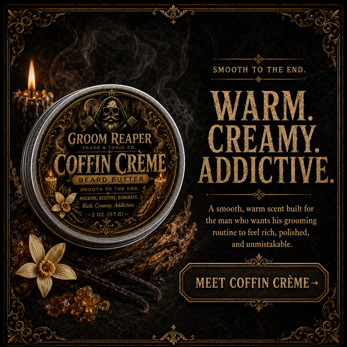 Coffin Crème Beard Butter – Smooth to the End – warm creamy addictive – a smooth warm scent built for the man who wants his grooming routine to feel rich polished and unmistakable – 2 oz Groom Reaper Trade & Tonic Co.