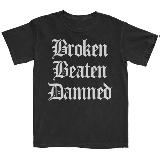 Broken Beaten Damned T-Shirt