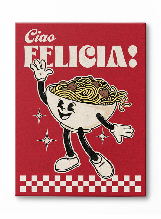 Ciao, Felicia!, Canvas