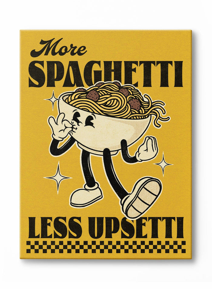 More Spaghetti, Less Upsetti, Canvas