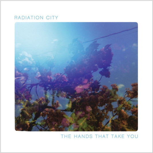 Radiation City- The Hands That Take You